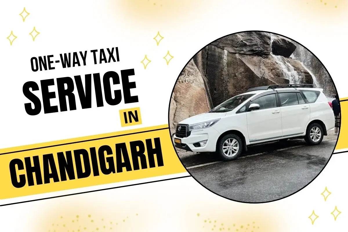One Way Taxi Service in Chandigarh at Best Price – A Guide